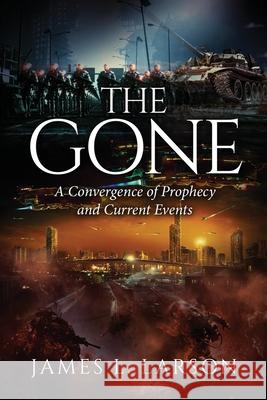 The Gone James L Larson   9781643677408