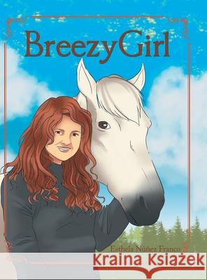 Breezygirl Esthela Nunez Franco   9781643677712 Urlink Print & Media, LLC