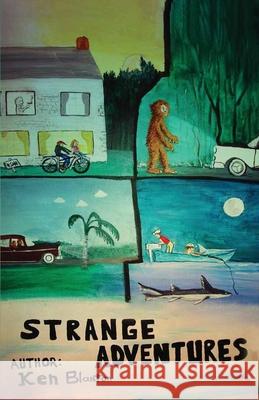 Strange Adventures Ken Blanton 9781643677934