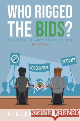 Who Rigged the Bids? Second Edition Vincent E. Green 9781643678122