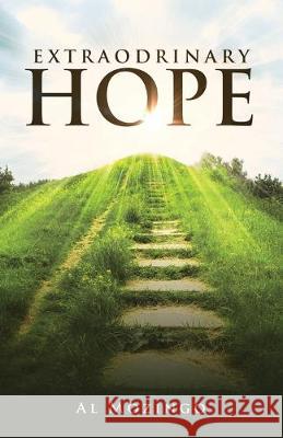 Extraordinary Hope Al Mozingo 9781643678788 Urlink Print & Media, LLC