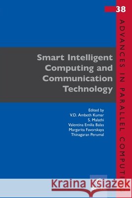 Smart Intelligent Computing and Communication Technology Margarita Favorskaya, S. Malathi, Thinagaran Perumal 9781643682020