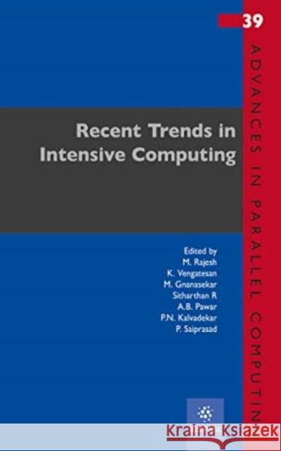 RECENT TRENDS IN INTENSIVE COMPUTING M. RAJESH 9781643682167