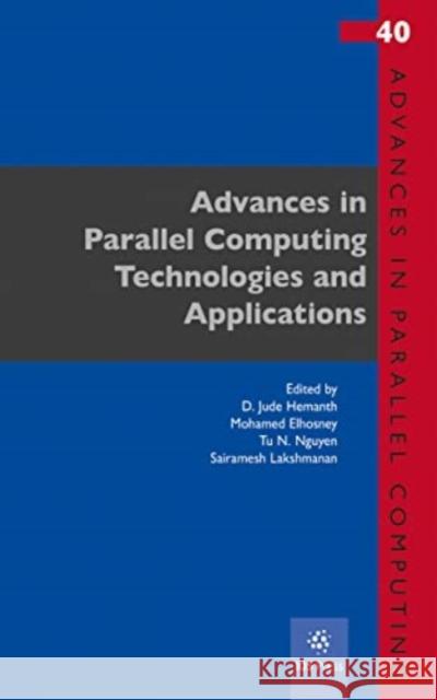Advances in Parallel Computing Technologies and Applications D. Jude Hemanth, Mohamed Elhosney, Sairamesh Lakshmanan 9781643682181 SAGE Publications (RJ)