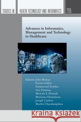 Advances in Informatics, Management and Technology in Healthcare Arie Hasman, Emmanouil Zoulias, Joseph Liaskos 9781643682907