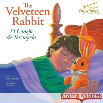 The Bilingual Fairy Tales Velveteen Rabbit: El Conejo de Terciopelo Ottolenghi, Carol 9781643690179 Rourke Educational Media