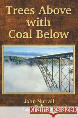 Trees Above with Coal Below John Nuttall Ralph Thomas Eiff 9781643704449