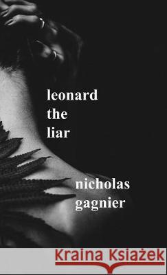 Leonard the Liar Nicholas Gagnier, Kindra M Austin 9781643704838