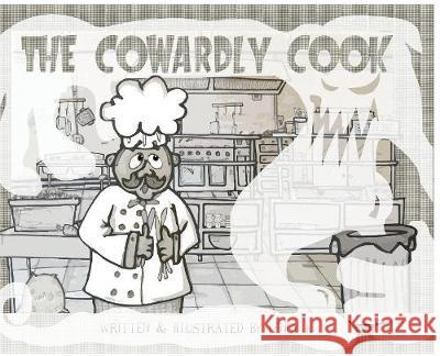 The Cowardly Cook Lenny K Lenny K 9781643705439 Leonard Kenyon