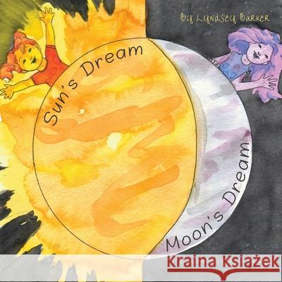 Sun's Dream Moon's Dream Cristal Baldwin Lyndsey M. Barker 9781643706450