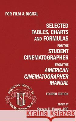 Selected Tables, Charts And Formulas for the Student Cinematographer 4TH Ed Burum, Stephen 9781643708133