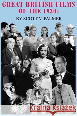 Great British Films of the 1930s Scott V. Palmer 9781643708614