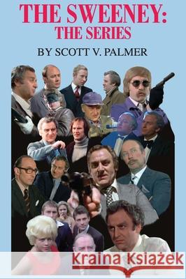 The Sweeney: The Series Scott V. Palmer 9781643708706