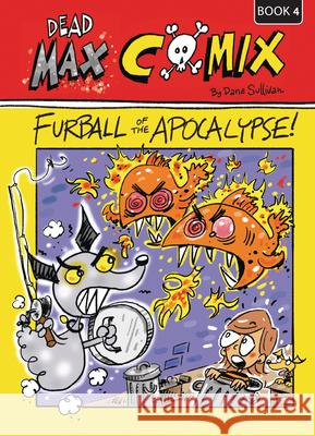 Fur Ball of the Apocalypse: Book 4 Sullivan, Dana 9781643710754