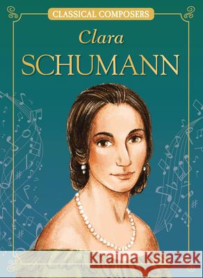 Clara Schumann Joanne Mattern Marilena Perilli 9781643714363 Red Chair Press Books for Young Readers