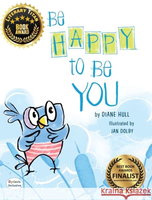 Be Happy to Be You Hull, Diane Margaret 9781643720029