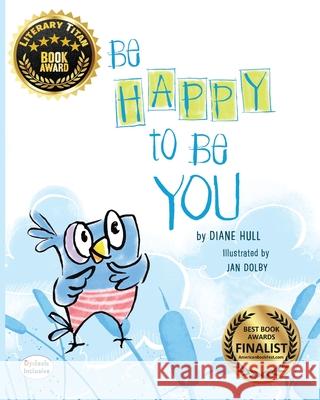 Be Happy to Be You Hull, Diane Margaret 9781643720036