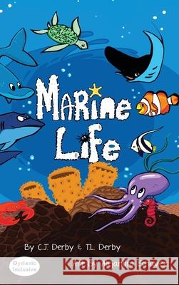 Marine Life Dyslexic Edition C. J. Derby T. L. Derby Alejandro Ech 9781643720388 Tannya Derby