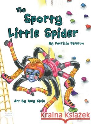 The Sporty Little Spider Esperon, Patricia 9781643720791 Maclaren-Cochrane Publishing
