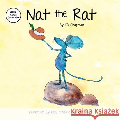 Nat the Rat: Little Hands Collection Chapman, Kent 9781643720975 MacLaren-Cochrane Publishing, LLC