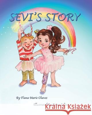 Sevi's Story Chavez, Tiana 9781643721101 MacLaren-Cochrane Publishing