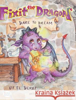 Fixit the Dragon T. L. Derby 9781643722085 Maclaren-Cochrane Publishing