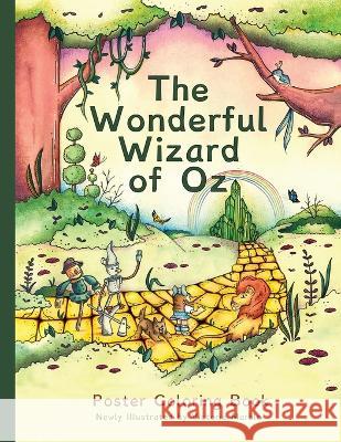 The Wonderful Wizard of Oz Poster Coloring Book: MCP Classic Baum, L. Frank 9781643723242 MacLaren-Cochrane Publishing