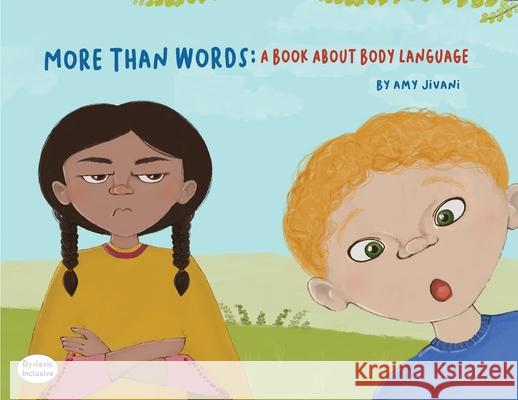 More Than Words- A Book About Body Language Amy Mary Jivani 9781643723549 Maclaren-Cochrane Publishing