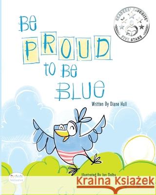 Be Proud to Be Blue Diane Hull Jan Dolby 9781643723709 Maclaren-Cochrane Publishing