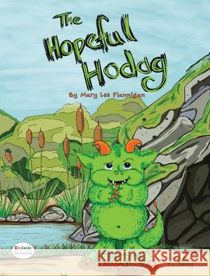 The Hopeful Hodag Mary Lee Flannigan T. L. Derby 9781643723990 Maclaren-Cochrane Publishing