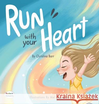 Run With Your Heart Christina Barr Mel Schroeder 9781643724409 Maclaren-Cochrane Publishing