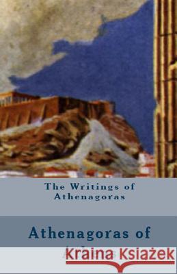 The Writings of Athenagoras Athenagoras, A M Overett 9781643730059