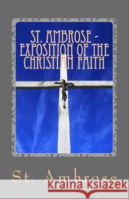 Exposition of the Christian Faith St Ambrose, A M Overett 9781643730066