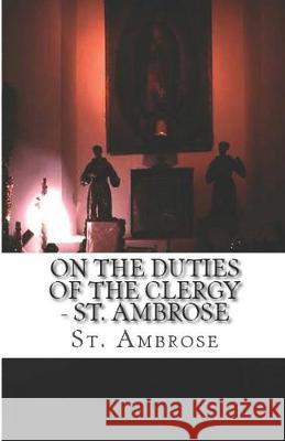 On the Duties of the Clergy St Ambrose, A M Overett 9781643730103