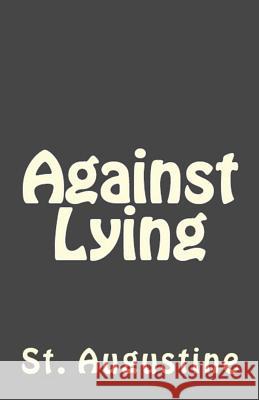 Against Lying St Augustine, A M Overett, H Browne 9781643730332 Lighthouse Publishing