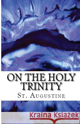 On the Holy Trinity St Augustine Arthur Wes A. M. Overett 9781643730479 Lighthouse Publishing