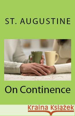 On Continence St Augustine, A M Overett, C L Cornish 9781643730592 Lighthouse Publishing