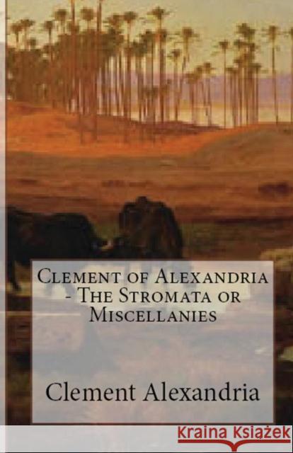 The Stromata or Miscellanies Clement Of Alexandria A. M. Overett 9781643730691 Lighthouse Publishing