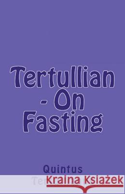 On Fasting Tertullian, A M Overett, S Thelwall 9781643730875 Lighthouse Publishing