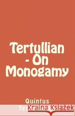 On Monogamy Tertullian, A M Overett, S Thelwall 9781643730950 Lighthouse Publishing