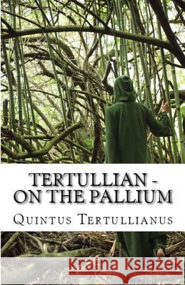 On the Pallium Tertullian, A M Overett, S Thelwall 9781643730974 Lighthouse Publishing