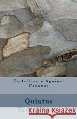 Against Praxeas Tertullian, A M Overett, Holmes 9781643731018