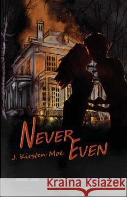 Never Even J Kirsten Moe 9781643731223 Lighthouse Publishing