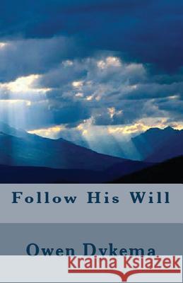Follow His Will Owen Dykema 9781643731322