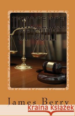 Innocence of Guilt James Berry 9781643731629