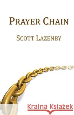 Prayer Chain Scott Lazenby 9781643731643