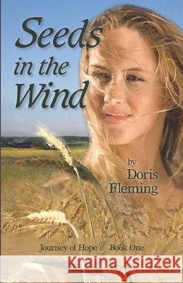 Seeds In The Wind Fleming, Doris 9781643731858 Lighthouse Publishing