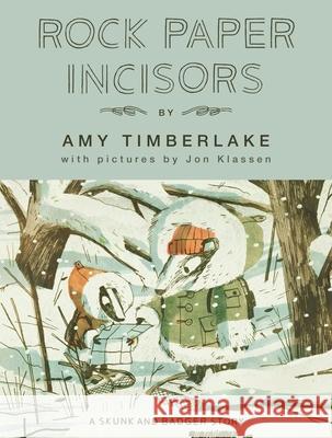 Rock Paper Incisors: A Skunk and Badger Story Amy Timberlake Jon Klassen 9781643750071 Little, Brown Books for Young Readers