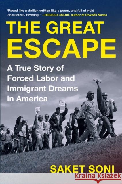 The Great Escape: A True Story of Forced Labor and Immigrant Dreams in America Soni, Saket 9781643750088 Algonquin Books (division of Workman)