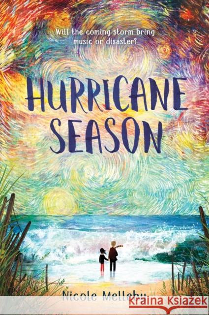 Hurricane Season Nicole Melleby 9781643750323 Algonquin Young Readers